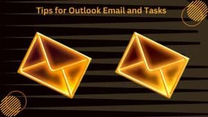 Tips for Microsoft Outlook email and tasks!