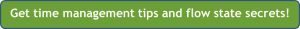Get time management tips and flow state secrets